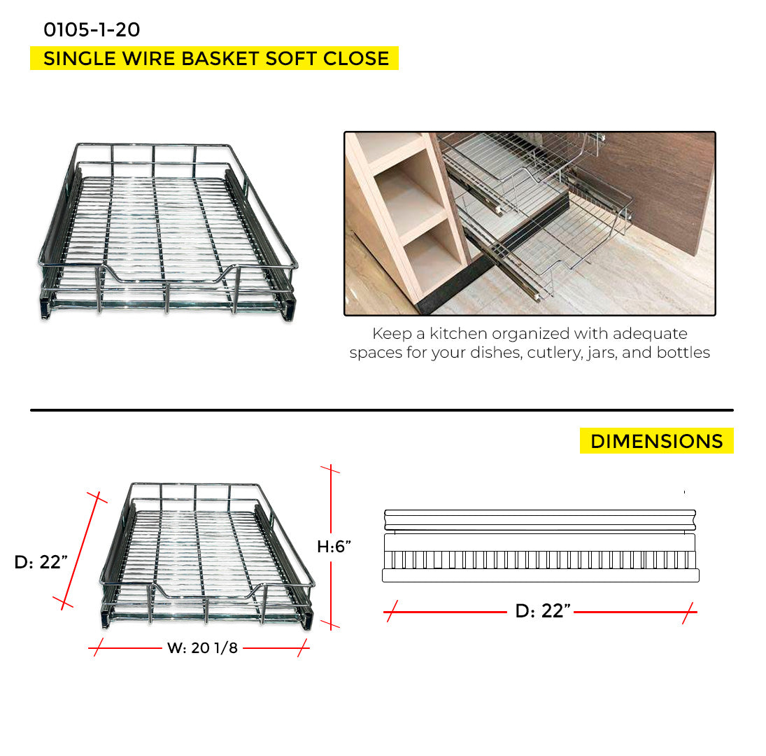20'' SINGLE WIRE BASKET SOFT CLOSE (H: 6" - W: 20 1/8" - D: 22")