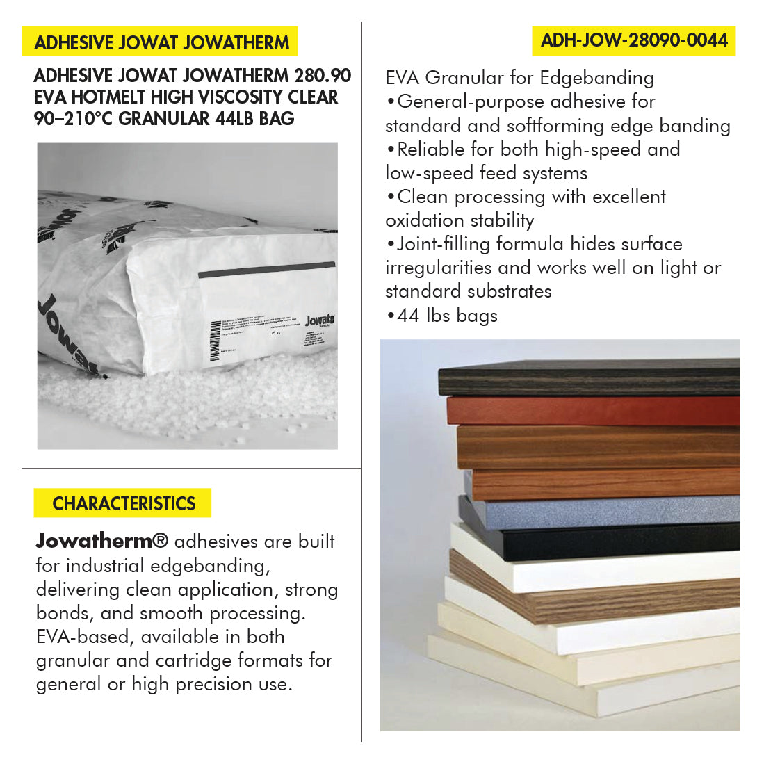 ADHESIVE JOWAT JOWATHERM 280.90 EVA HOTMELT HIGH VISCOSITY CLEAR 190?210Â°C GRANULAR 44LB BAG