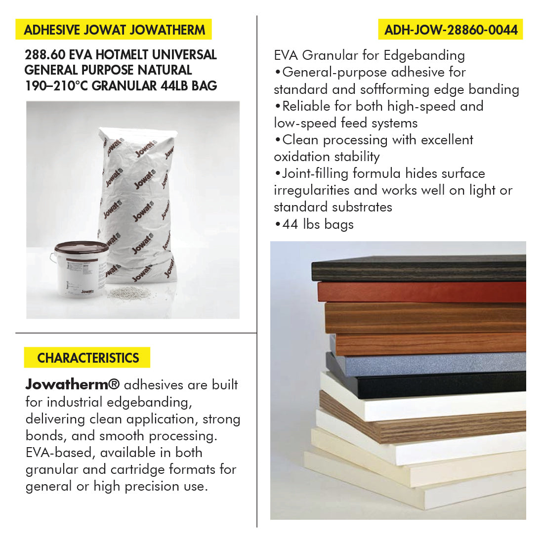 ADHESIVE JOWAT JOWATHERM 288.60 EVA HOTMELT UNIVERSAL GENERAL PURPOSE NATURAL 190?210Â°C GRANULAR 44LB BAG