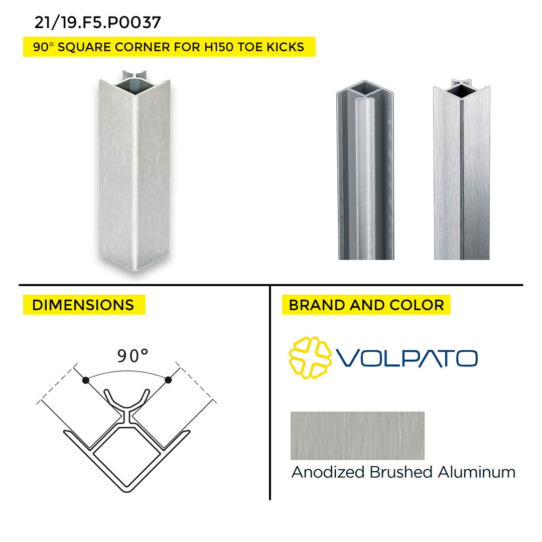 TOE KICK 90Â° SQUARE CORNER VOLPATO FOR H150 5.90" ANODIZED BRUSHED ALUMINUM